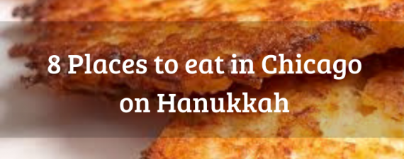 Where to Eat During Hanukkah in Chicago