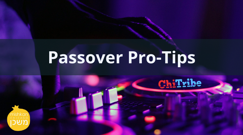 Passover Pro-Tips
