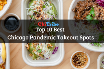 Top Ten Best Chicago Pandemic Takeout Spots chitribe