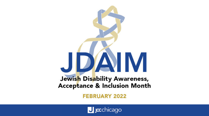 February 2022 is Jewish Disability Awareness, Acceptance & Inclusion Month (JDAIM)