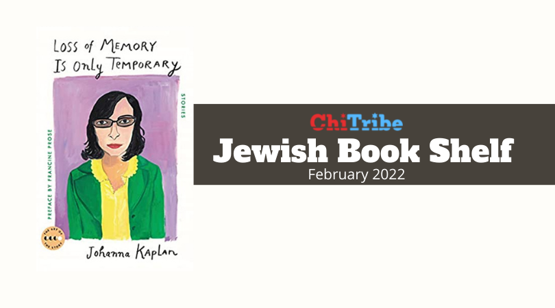 ChiTribe February Jewish Bookshelf: Loss Of Memory Is Only Temporary