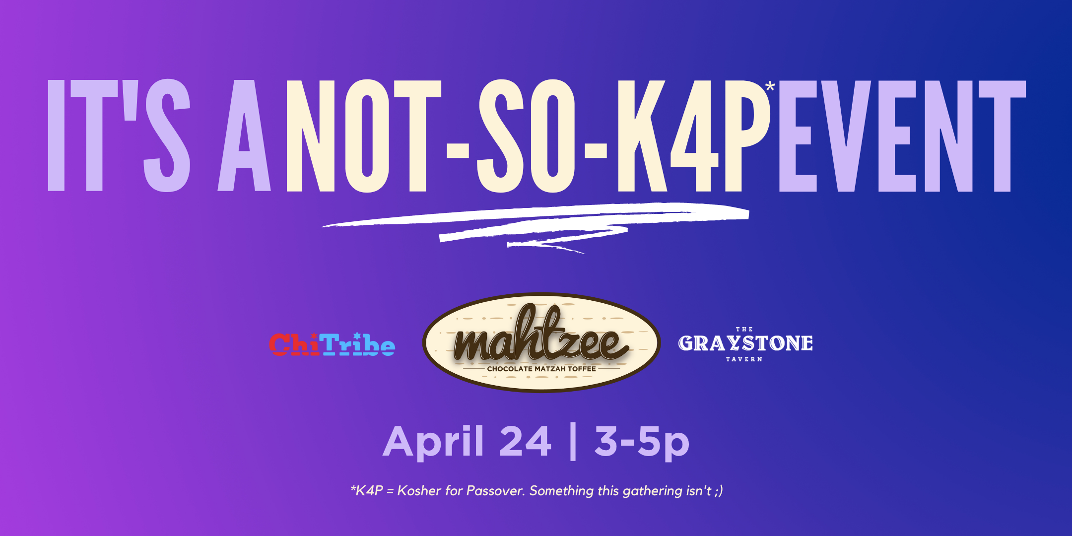 POSTPONED: Post-Passover With ChiTribe And Mahtzee: It’s A Not-So-K4PEvent
