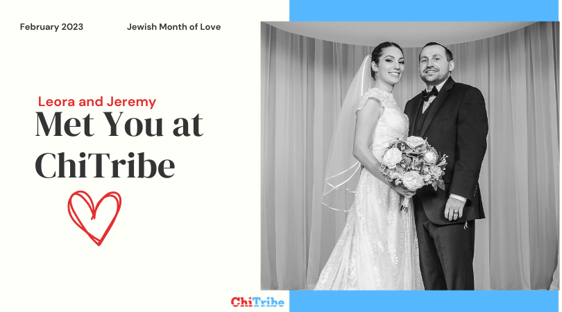 Met You at ChiTribe: Leora and Jeremy