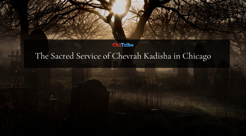 The Sacred Service of Chevrah Kadisha in Chicago
